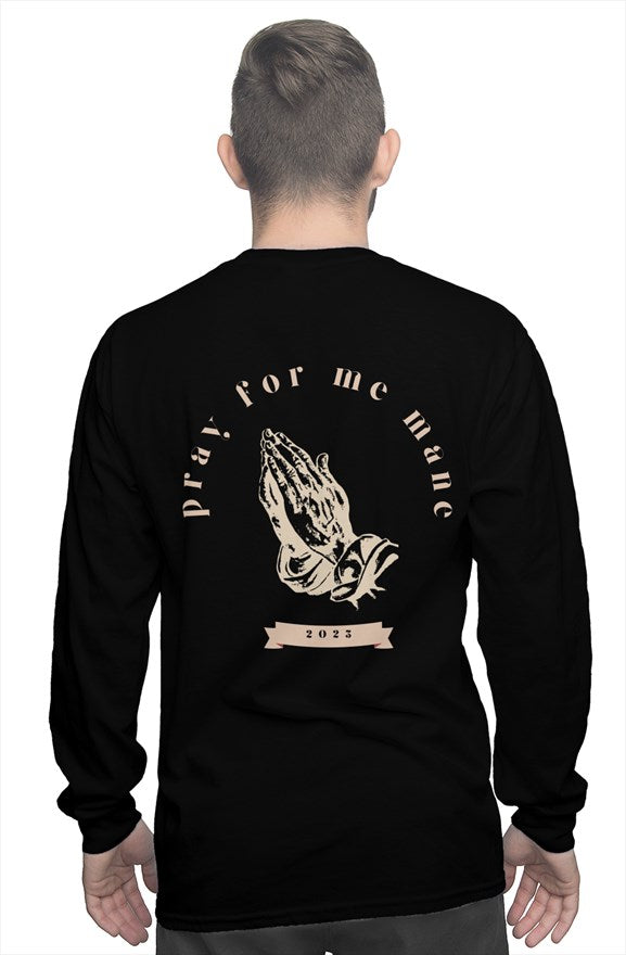 "Pray for me Mane" Long Sleeve