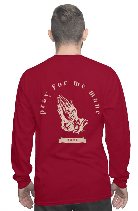 "Pray for me Mane" Long Sleeve